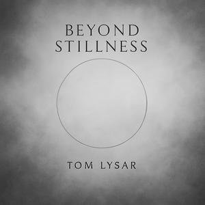 Beyond Stillness