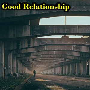 Good Relationship