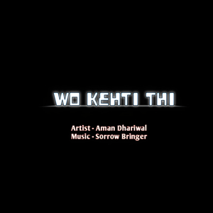 Wo Kehti Thi
