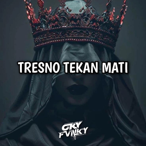 Tresno Tekane Mati
