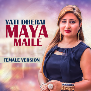 Yati Dherai Maya Maile (Female Version)