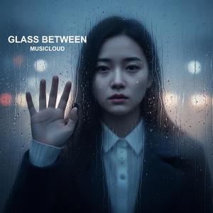 Glass Between Us