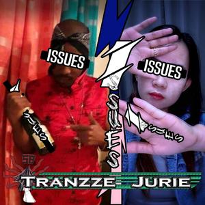 Issues (feat. Tranzze & JURIE)