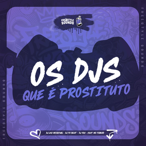 Os Djs Que É Prostituto