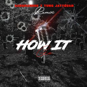 How It Go (feat. Yung-JayyQuan) (Remix)