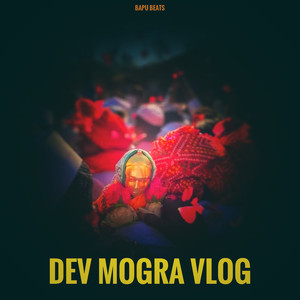 Dev Mogra Vlog