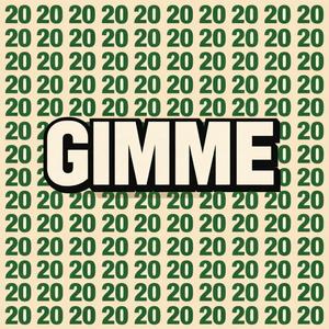 Gimme 20