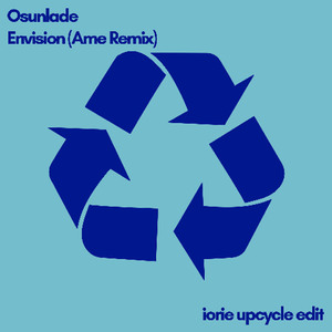 Osunlade - Envision (Ame Remix) [Iorie Upcycle Edit]