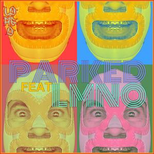 PARKED (feat. LMNO)