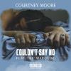 Courtney Moore - Couldn't Say No (feat. Tre' Marquise)