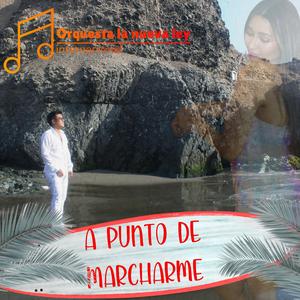 A PUNTO DE MARCHARME