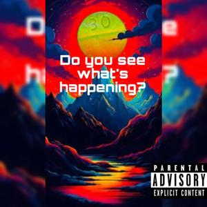 Do you see whats happening?
