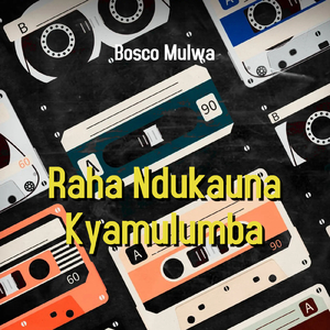 Raha Ndukauna Kyamulumba