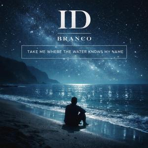 Take Me Where The Water Knows My Name