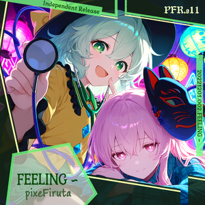 Feeling ~ (pixeFiruta Bootleg)