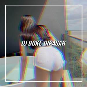 DJ BOKE DIPASAR