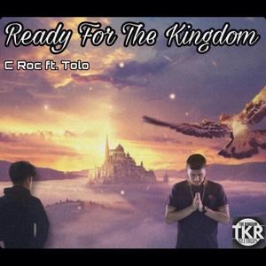 Ready For The Kingdom (feat. ToLo)