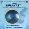 Mahesh Vinayakram - Ruravast Meditative Sounds of Russian Rav Vast (feat. Denis Kucherov)