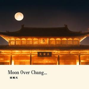 Moon Over Chang'an · The Lasting Charm o (长安月·唐韵长)