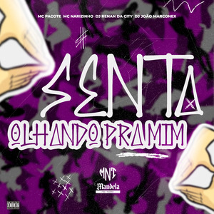 Senta Olhando pra Mim