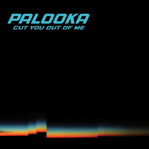 Cut You Out of Me