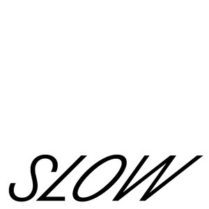 Slow