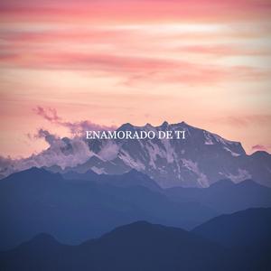 Enamorado De Ti