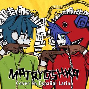 MATRYOSHKA (Cover en Español)