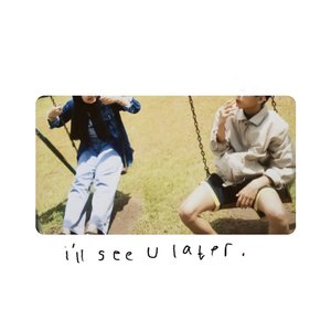 i'll see u later