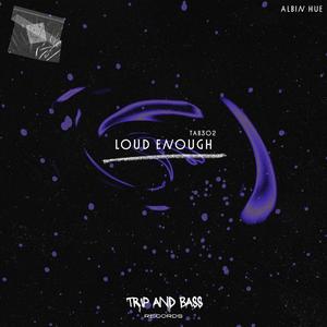 Loud Enough (Extended Mix)