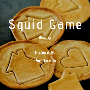 鱿鱼游戏 (Richard RC & Paul Cicada Bootleg）