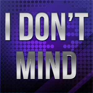 I Don't Mind (Originally Performed by Usher and Juicy J) (Karaoke Version)