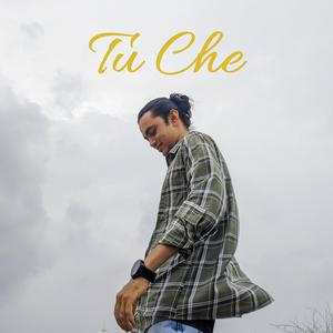 Tu Che