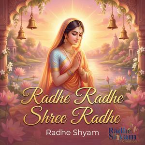 Radhe Radhe Shree Radhe