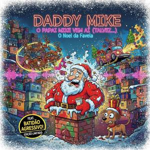 O Papai Mike Vem Aí (Talvez...) (DMM Soundmachine Remix Versão Baile de Favela)