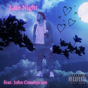 Late Night (feat. John Concepcion)