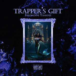 Trapper's Gift (Inkosazane Yamanzi) (Remastered)