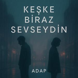 Keşke Biraz Sevseydin