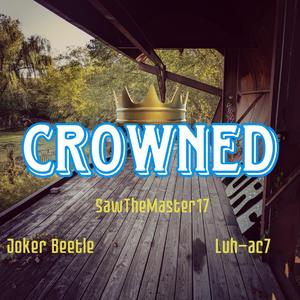 Crowned (feat. Joker Beetle & Luh_ac7)
