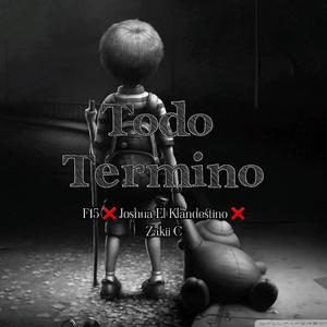 Todo Termino (feat. F15 & Zakii C)