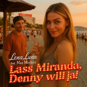 Lass Miranda, Denny will ja! (Radio Edit)
