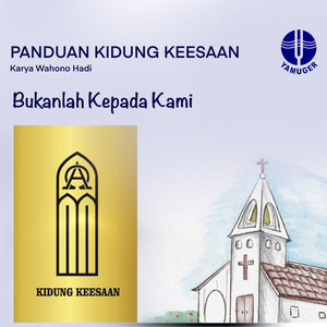 Bukanlah Kepada Kami (Panduan Kidung Keesaan 363)