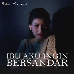 IBU AKU INGIN BERSANDAR