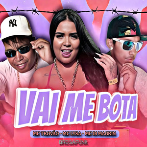 Vai Me Bota - Bregafunk