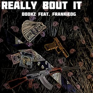 Really Bout It (feat. Frankieog)