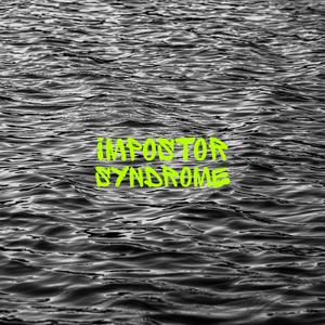 Impostor Syndrome (feat. Yunghiken)