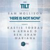 Tilt - Here Is Not Now feat. Sam Mollison (Ben Shaw Remix)