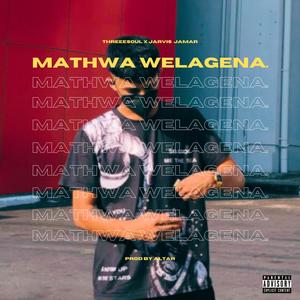 Mathwa Welagena (feat. Jarvis Jamar & Altar Da Prod)