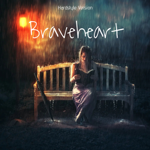 Braveheart (Hardstyle Version)