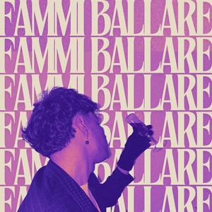 FAMMI BALLARE
